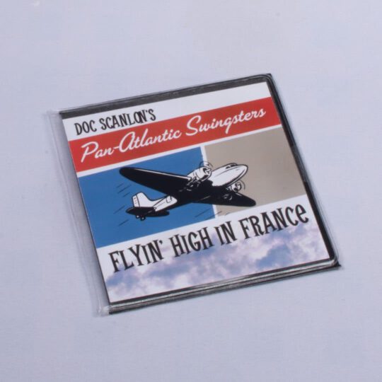 Doc Scanlon's Pan Atlantic Swingsters - Flying High in France